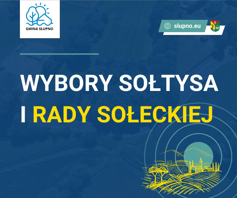 WYBORY SOŁTYSA w GMINIE SŁUPNO!